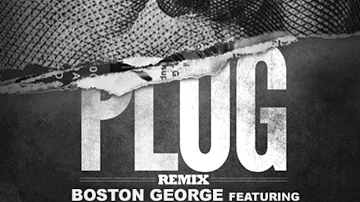 PLUG remix by Boston George x Boo Rossini x Young Jeezy