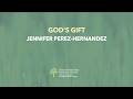 God's Gift - Jennifer Perez-Hernandez