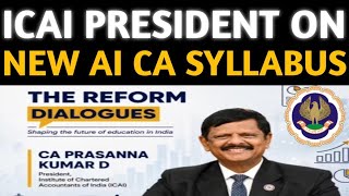 ICAI President on New CA Syllabus | AI Course Will Bring More Challenges To CA Students