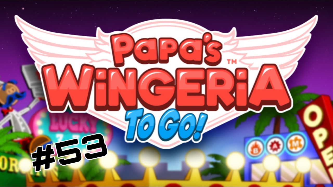 Papa's Wingeria To Go: Day 105 & Day 106 (Blue Ribbon) - YouTube