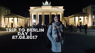 TRIP TO BERLIN | День Перший: 27.02.2017