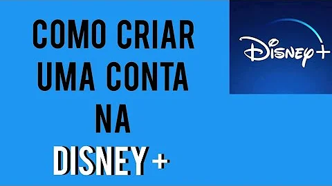 Como criar uma conta no site da Disney?