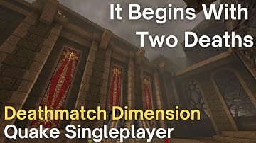 Quake Singleplayer - Deathmatch Dimension  - It Begins With Two Deaths (dmd1)