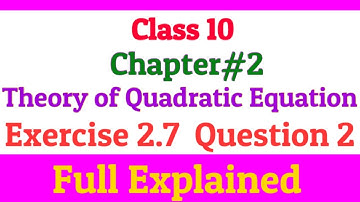 Class 10 | Chapter 2 | Exercise 2.7 | Question 2 | Theory of Quadratic Equations