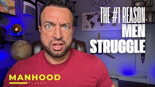 The #1 Reason Men Are Struggling Today (And How to Change It) | Manhood Mondays Episode 2