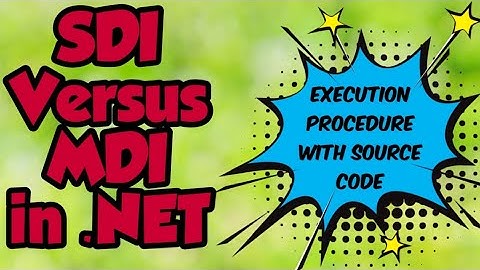 Single Document Interface (SDI) versus Multiple Document Interface(MDI)  in .NET