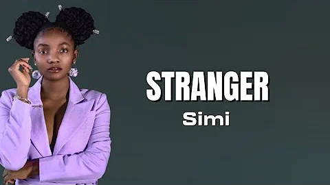 Simi - Stranger (Lyrics Video)