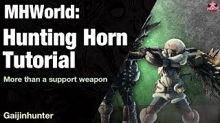 Monster Hunter World: Hunting Horn Tutorial