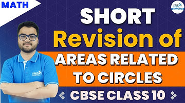 Areas Related to Circles - Short Revision || CBSE Class 10 Mathematics || Infinity Learn Class 9&10