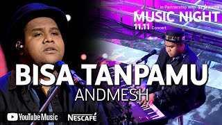 ANDMESH - BISA TANPAMU (LIVE AT YOUTUBE MUSIC NIGHT 11.11)