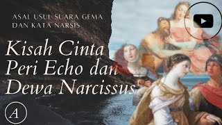 Kisah Cinta Peri Echo dan Dewa Narcissus yang Menyedihkan ( asal usul Suara Gema dan Kata Narsis)