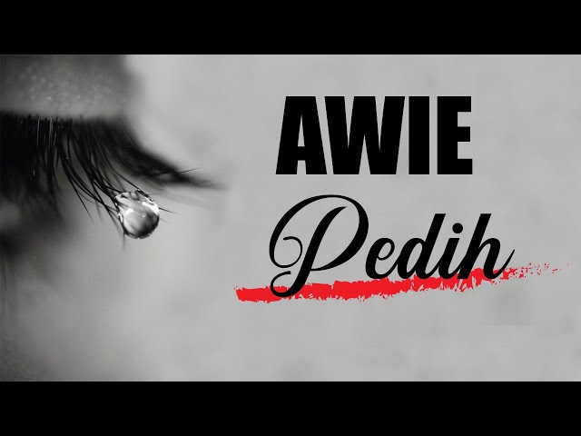 Awie - Pedih (LIRIK) class=