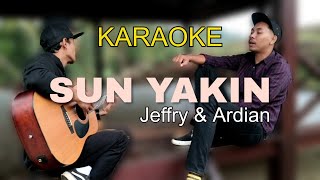 SUN YAKIN   ( Tanpa Vocal ) - AKUSTIK - JEFFRY & ARDIAN
