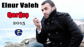 Elnur Valeh - Qarğış | Эльнур Валех - Гаргыш 2015 Resimi