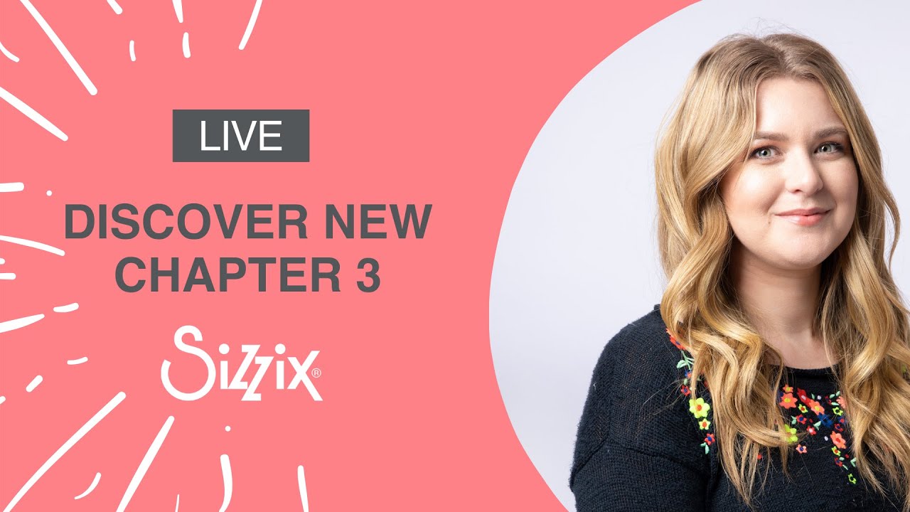 Discover the brand NEW Sizzix Chapter 3 collection with designer Jess!