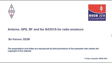 RSGB 2018 Convention lecture: Arduino, GPS, RF and the Si5351A for radio amateurs