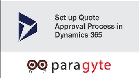 Dynamics 365 Tutorial - Set up Quote Approval Process in Dynamics 365