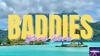 Baddies: Bora Bora (S15)