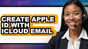 How to Create Apple Id with Icloud Email - Full Guide