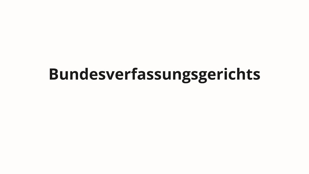 How to pronounce Bundesverfassungsgerichts YouTube