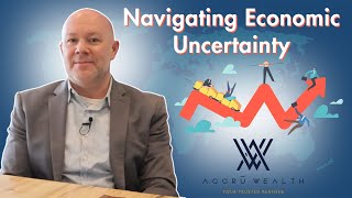 Navigating Economic Uncertainty