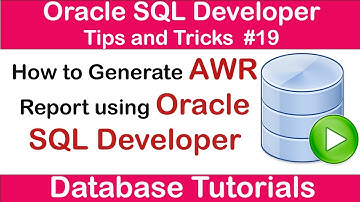 How To Generate AWR Report Using Oracle SQL Developer | SQL Developer Tips & Tricks for Beginners