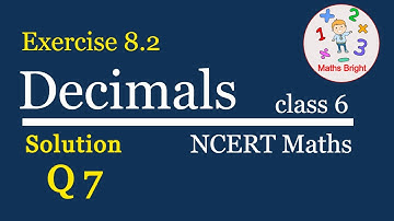 NCERT exercise 8.2 | Question 7 | Class 6 Maths | Chapter 8 solutions | DECIMALS | MATHS BRIGHT