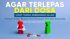 Lihat Tanda Kebesaran Allah - Ustadz Johan Saputra Halim, M.H.I. - Agar Terlepas dari Dosa