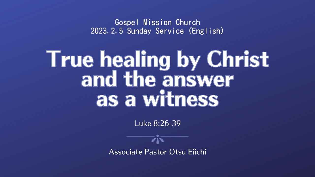 True healing by Christ and the answer as a witness Luke 8:26-39 - YouTube