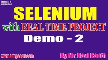 SELENIUM with Real Time Project tutorial || Demo - 2 || by Mr. Ravi Kanth On 16-07-2020 @9:30AM
