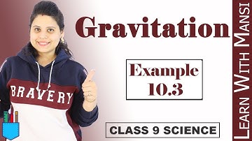 Class 9 Science | Chapter 10 | Example 10.3 | Gravitation | NCERT