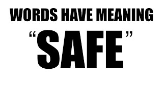 “SAFE” words have meaning