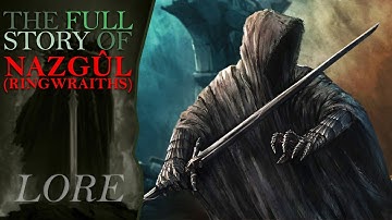 The Full Story of THE NAZGUL! (RINGWRAITHS!) | Middle Earth Lore