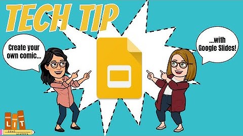 Tech Tip - Create Your Own Comic w/Google Slides