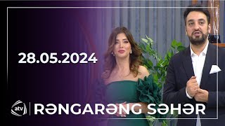 Rəngarəng Səhər/Niyaməddin Musayev,Elnarə Xəlilova,İlhamə Qasımova,İlqar Muradov,Əli Nur/ 28.05.2024