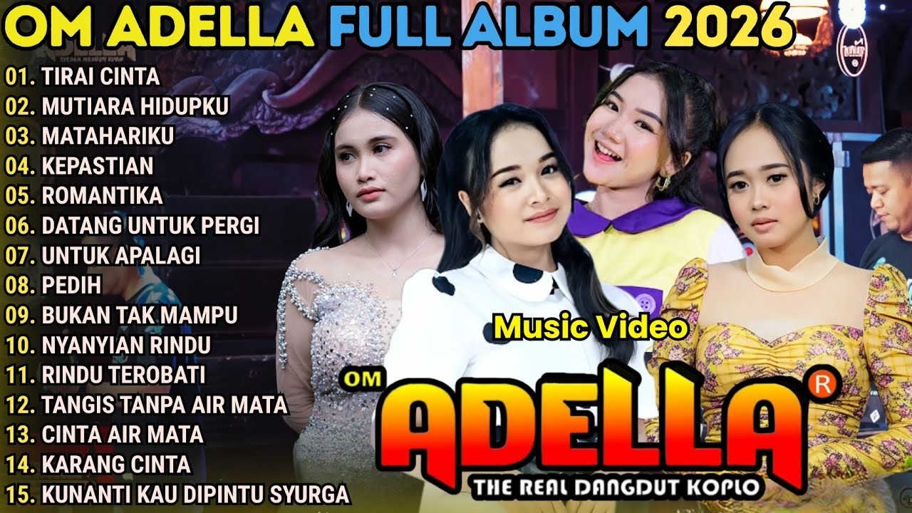 TIRAI CINTA- MUTIARA HIDUPKU- MATAHARIKU- KEPASTIAN_ OM ADELLA TERBARU FULL ALBUM 2026