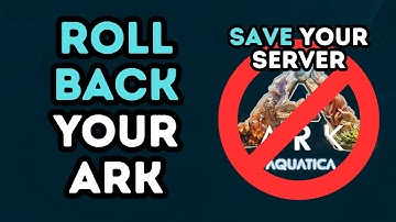 ROLL BACK Your Game and Save Your Progress | ARK Aquatica