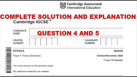 IGCSE Physics 0625 43  Oct/Nov 2020 Q4&5 |SOLVED & EXPLAINED