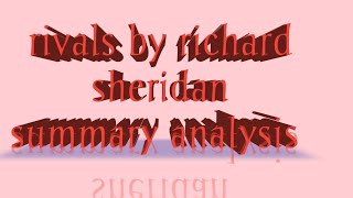 rivals by richard sheridan summary analysis important things highlights 