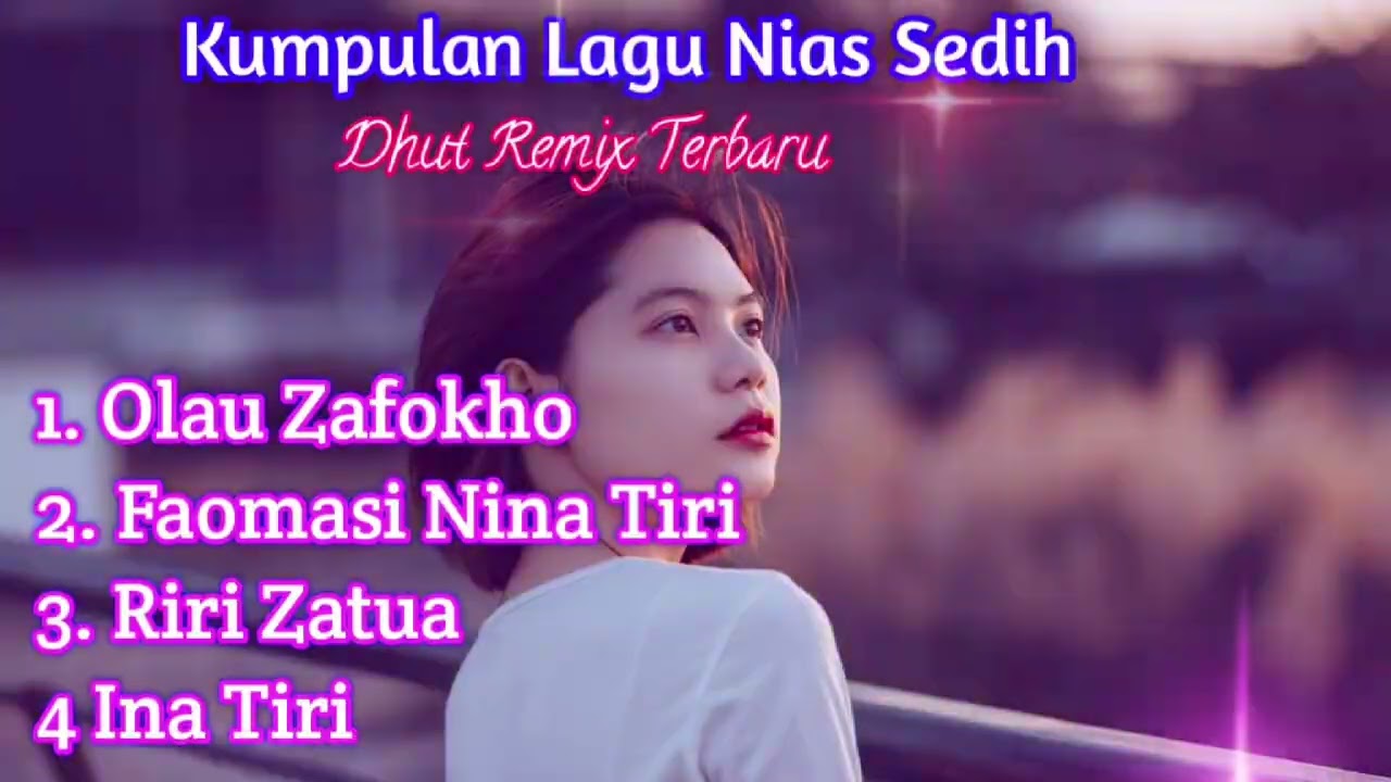 Kumpulan Lagu Nias ~ Olau Zafokho √ Dhut Remix Enak Di Dengar || Update terbaru