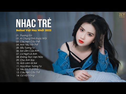Video Nhạc Trẻ Ballad Việt Hay Nhất 2022 | Lk Nhạc Trẻ Mới... - youtube