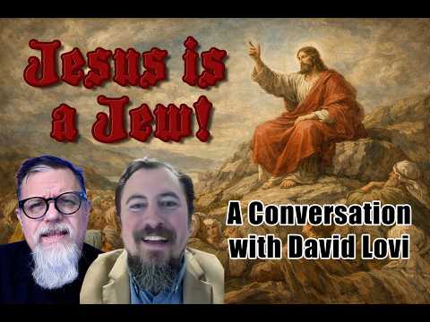 Jesus Is A Jew A Conversation With David Lovi 