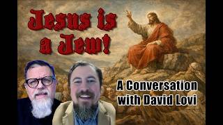 Jesus is a Jew! - A Conversation with David Lovi