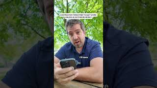 Contractor Threatens to Quit the Work Unless He Gets More Money