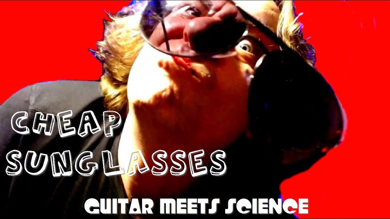 "Cheap Sunglasses" Guitar Meets Science YouTube