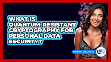 What Is Quantum-resistant Cryptography For Personal Data Security? - Everyday-Networking