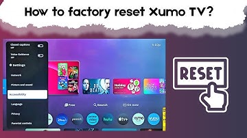 How to factory reset Xumo TV? [ How do I restore my Xumo TV