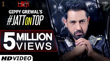 Gippy Grewal : Jatt On Top | Jay K | Punjabi Dj Songs | New Punjabi Songs | Jatt di Charai