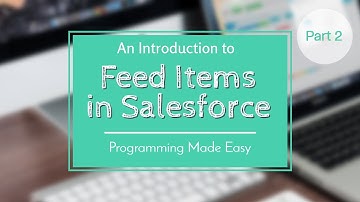 Feed Items in Salesforce Part 2