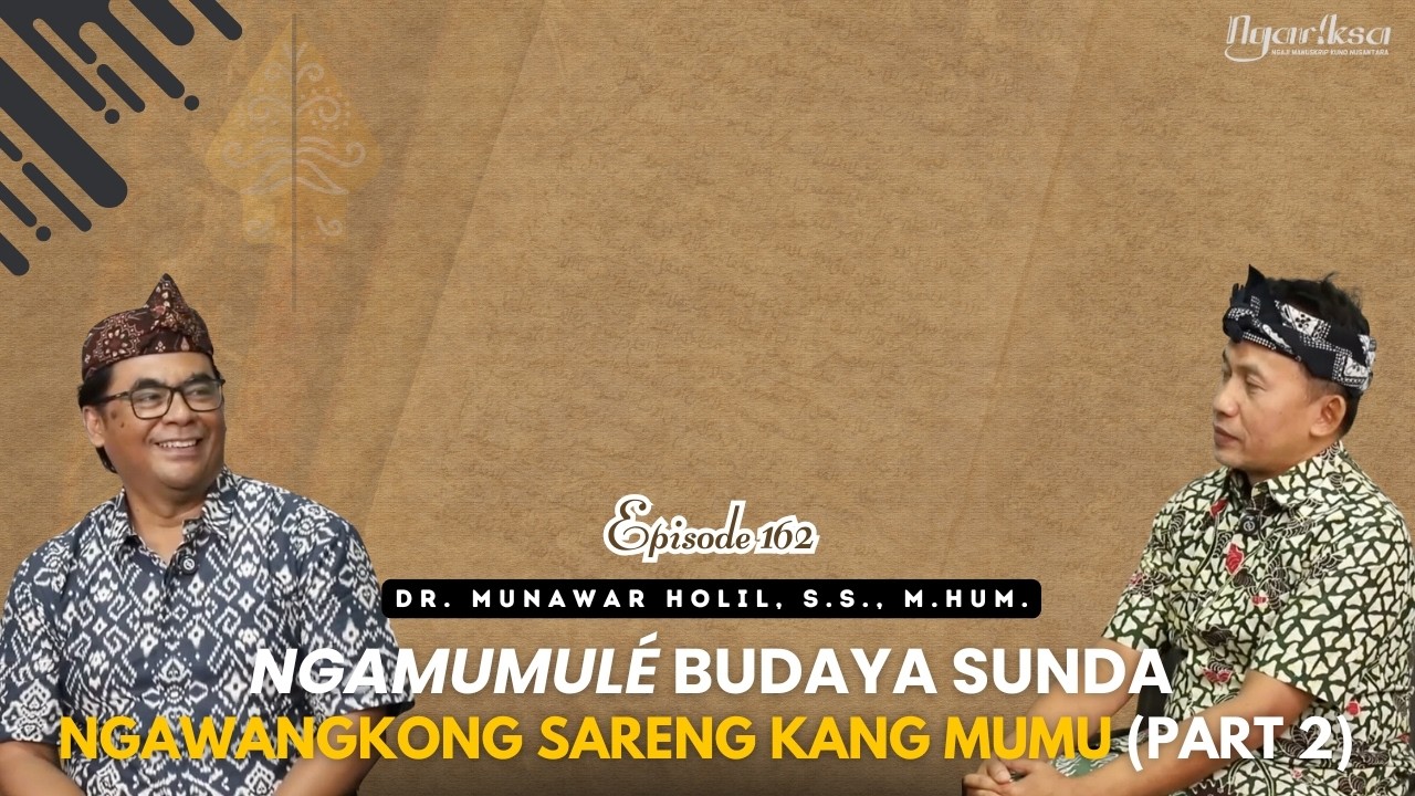 Ngariksa 162| Ngamumulé Budaya Sunda | Kang Oman bersama Munawar Holil